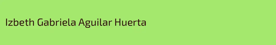 Izbeth Gabriela Aguilar Huerta